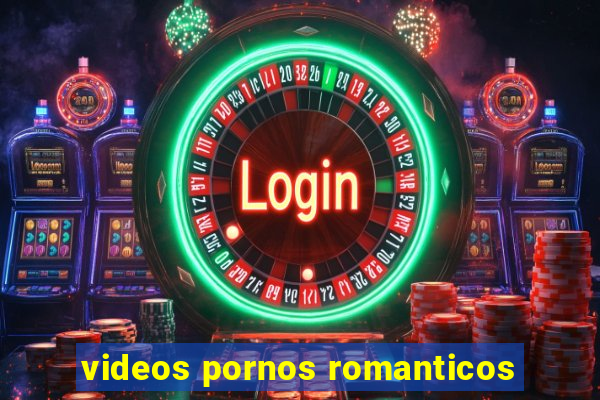 videos pornos romanticos